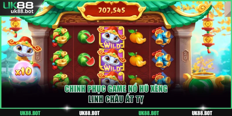 Chinh phục game nổ hũ xèng Linh Châu Ất Tỵ
