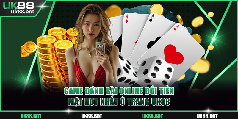 Game đánh bài online đổi tiền mặt